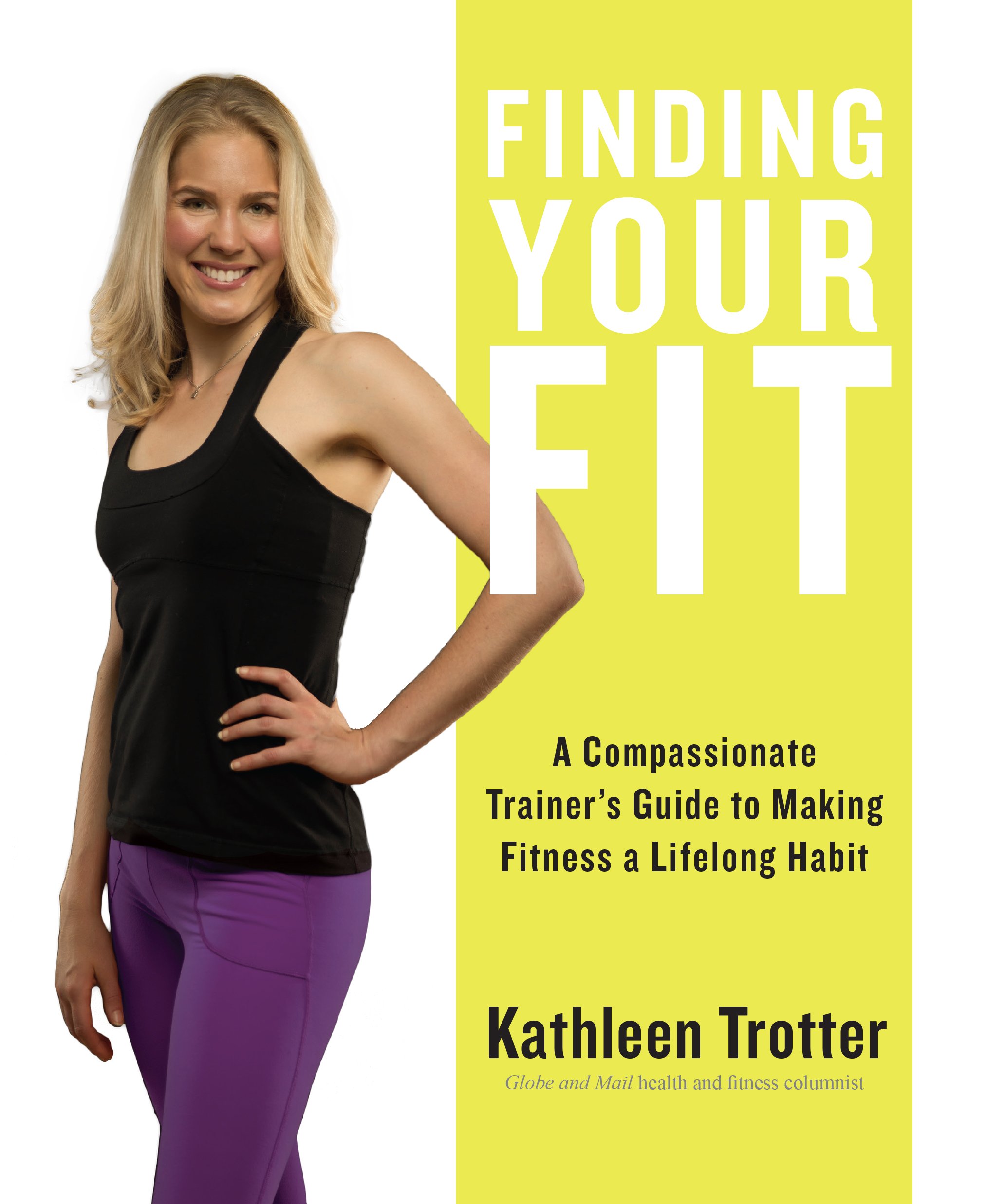 Rachel Steele Mother Teaches Life Leason - Finding Your Fit: A Compassionate Trainer's Guide to Making Fitness a  Lifelong Habit - Kathleen Trotterâ€“Personal trainer, author, speaker